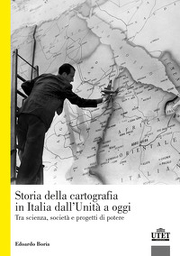 La storia della cartografia in Italia dall'Unità a oggi. Tra scienza, società e progetti di potere - Librerie.coop La storia della cartografia in Italia dall'Unità a oggi. Tra scienza, società e progetti di potere - Librerie.coop