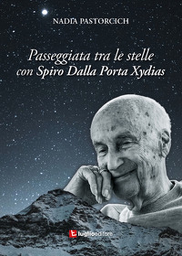 Passeggiata tra le stelle con Spiro Dalla Porta Xydias - Librerie.coop Passeggiata tra le stelle con Spiro Dalla Porta Xydias - Librerie.coop