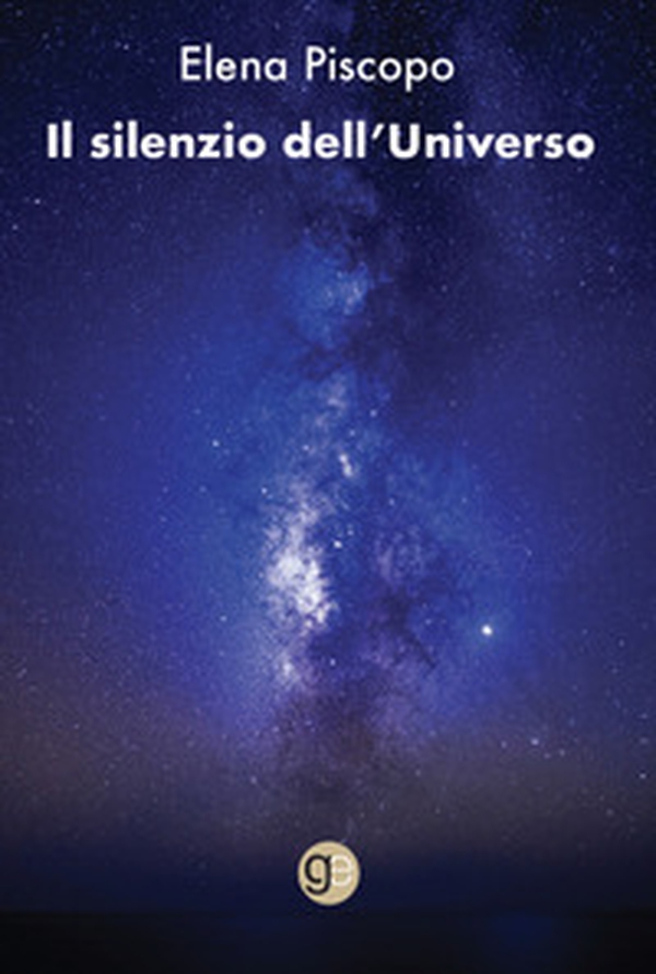Il silenzio dell'Universo - Librerie.coop Il silenzio dell'Universo - Librerie.coop