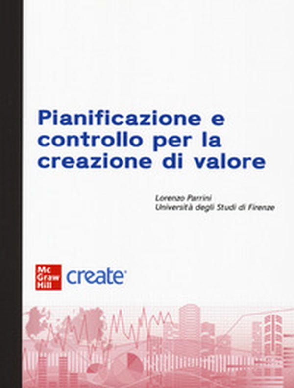 Pianificazione e controllo per la creazione di valore - Librerie.coop Pianificazione e controllo per la creazione di valore - Librerie.coop