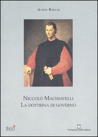 Niccolò Machiavelli. La dottrina di governo - Librerie.coop Niccolò Machiavelli. La dottrina di governo - Librerie.coop
