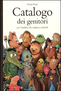 Catalogo dei genitori per i bambini che vogliono cambiarli - Librerie.coop