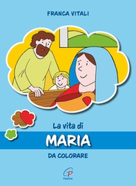 La vita di Maria. Da colorare - Librerie.coop