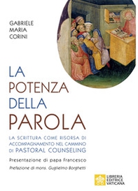 La potenza della Parola. La Scrittura come risorsa di accompagnamento nel pastoral counseling - Librerie.coop