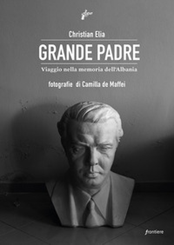 Grande Padre. Viaggio nella memoria dell'Albania - Librerie.coop Grande Padre. Viaggio nella memoria dell'Albania - Librerie.coop