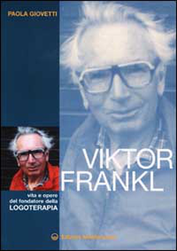Viktor Frankl. Vita e opere del fondatore della logoterapia - Librerie.coop Viktor Frankl. Vita e opere del fondatore della logoterapia - Librerie.coop