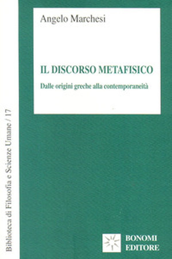 Il discorso metafisico. Dalle origini greche alla contemporaneità - Librerie.coop Il discorso metafisico. Dalle origini greche alla contemporaneità - Librerie.coop