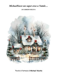 MichaelSnow un super eroe a Natale... - Librerie.coop