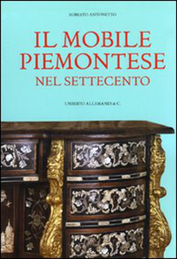 Il mobile piemontese nel Settecento - Librerie.coop Il mobile piemontese nel Settecento - Librerie.coop