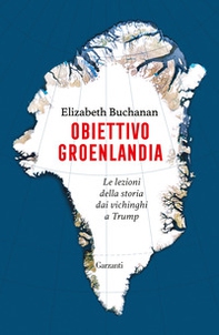 Obiettivo Groenlandia. Le lezioni della storia dai vichinghi a Trump - Librerie.coop