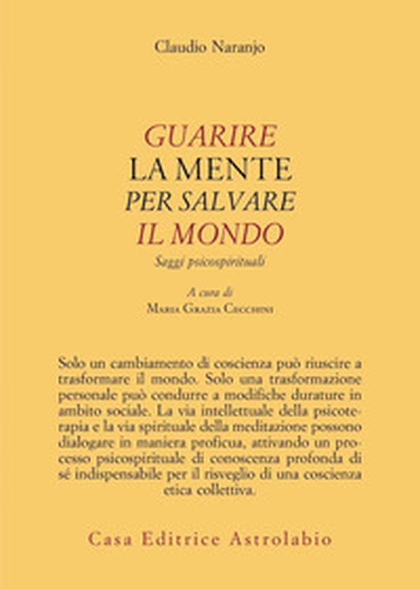 Guarire la mente per curare il mondo. Saggi psicospirituali - Librerie.coop Guarire la mente per curare il mondo. Saggi psicospirituali - Librerie.coop