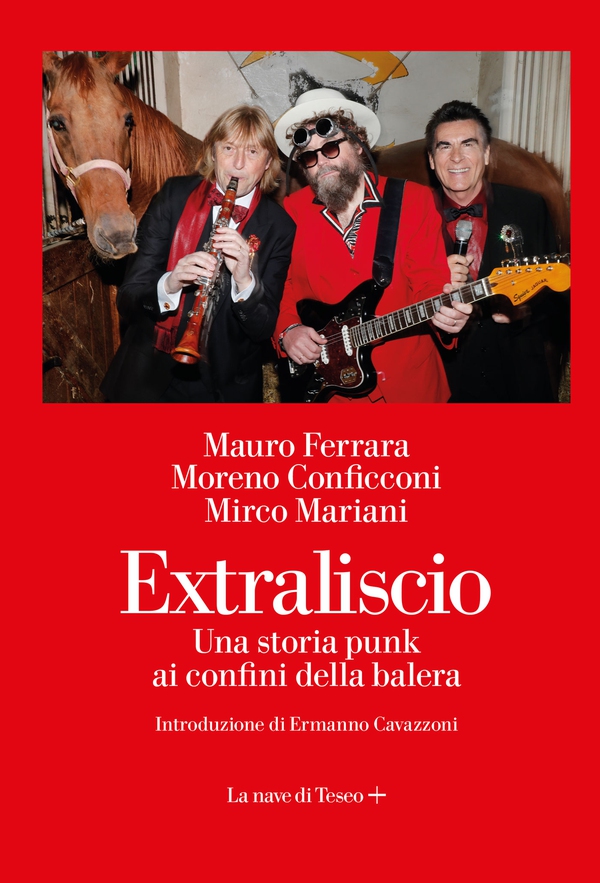 Extraliscio. Una storia punk ai confini della balera - Librerie.coop Extraliscio. Una storia punk ai confini della balera - Librerie.coop