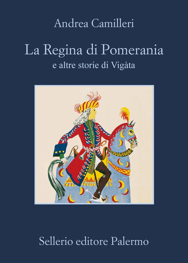 La Regina di Pomerania e altre storie di Vigàta - Librerie.coop La Regina di Pomerania e altre storie di Vigàta - Librerie.coop