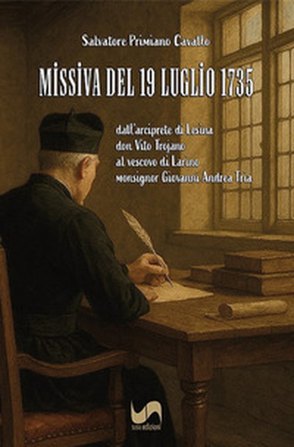 Missiva del 19 luglio 1735. Dall'arciprete di Lesina don Vito Trojano al vescovo di Larino monsignor Giovanni Andrea Tria - Librerie.coop