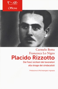 Placido Rizzotto. Dai Fasci siciliani dei lavoratori alla strage dei sindacalisti - Librerie.coop Placido Rizzotto. Dai Fasci siciliani dei lavoratori alla strage dei sindacalisti - Librerie.coop