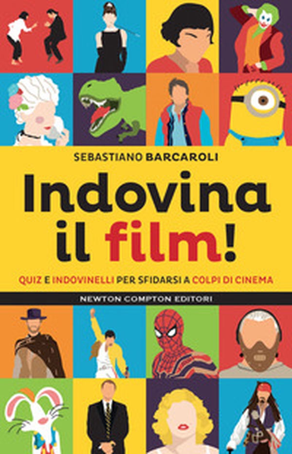 Indovina il film! Quiz e indovinelli per sfidarsi a colpi di cinema - Librerie.coop Indovina il film! Quiz e indovinelli per sfidarsi a colpi di cinema - Librerie.coop