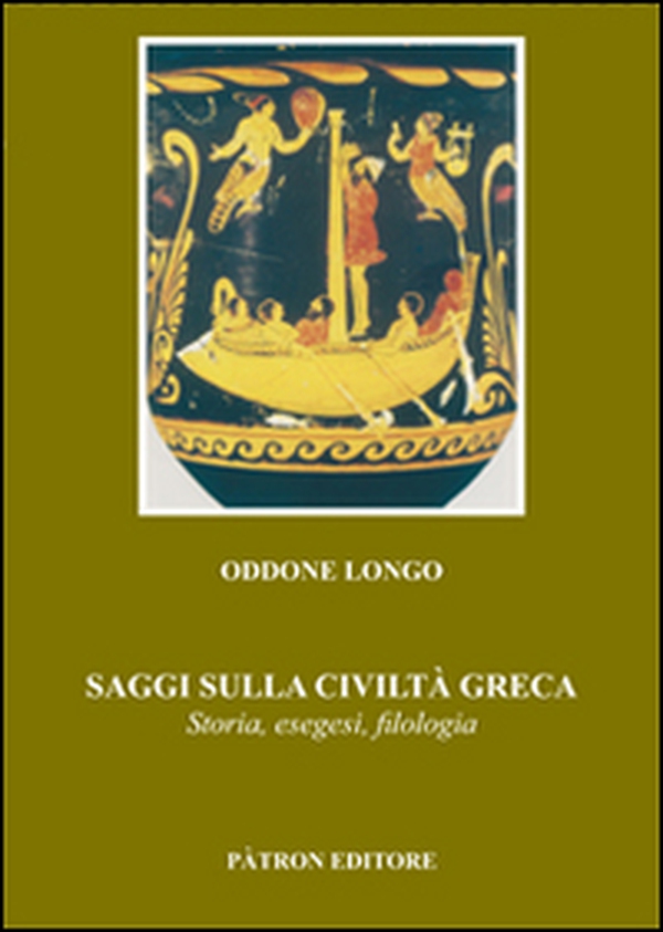Saggi sulla civiltà greca. Storia, esegesi, filologia - Librerie.coop Saggi sulla civiltà greca. Storia, esegesi, filologia - Librerie.coop
