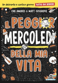 Il peggior mercoledì della mia vita. Tutto da ridere - Librerie.coop Il peggior mercoledì della mia vita. Tutto da ridere - Librerie.coop