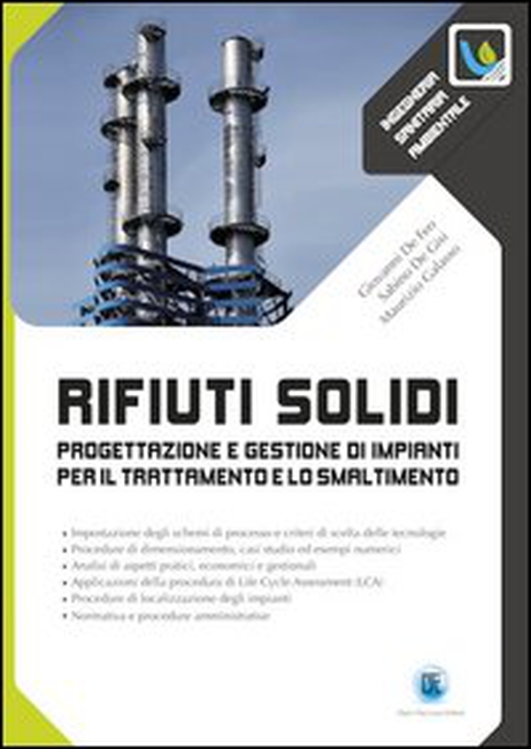 Rifiuti solidi. Progettazione e gestione di impianti per il trattamento e lo smaltimento - Librerie.coop Rifiuti solidi. Progettazione e gestione di impianti per il trattamento e lo smaltimento - Librerie.coop