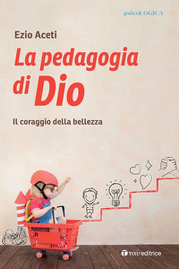 La pedagogia. Il coraggio della bellezza - Librerie.coop La pedagogia. Il coraggio della bellezza - Librerie.coop