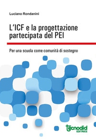 L'ICF e la progettazione partecipata del PEI. Per una scuola come comunità di sostegno - Librerie.coop