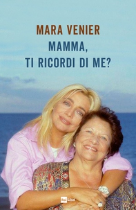 Mamma, ti ricordi di me? - Librerie.coop