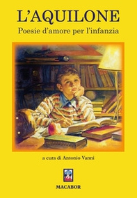 L'aquilone. Poesie d'amore per l'infanzia - Librerie.coop L'aquilone. Poesie d'amore per l'infanzia - Librerie.coop