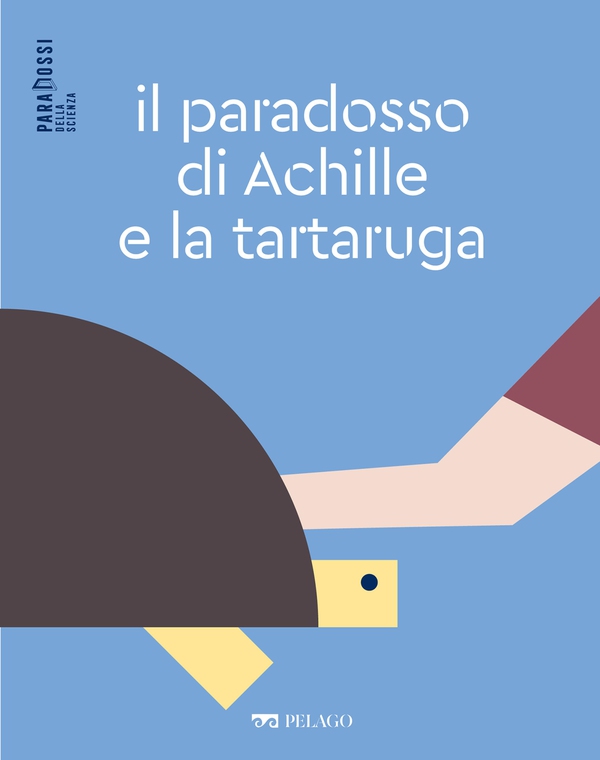 Il paradosso di Achille e la tartaruga - Librerie.coop Il paradosso di Achille e la tartaruga - Librerie.coop