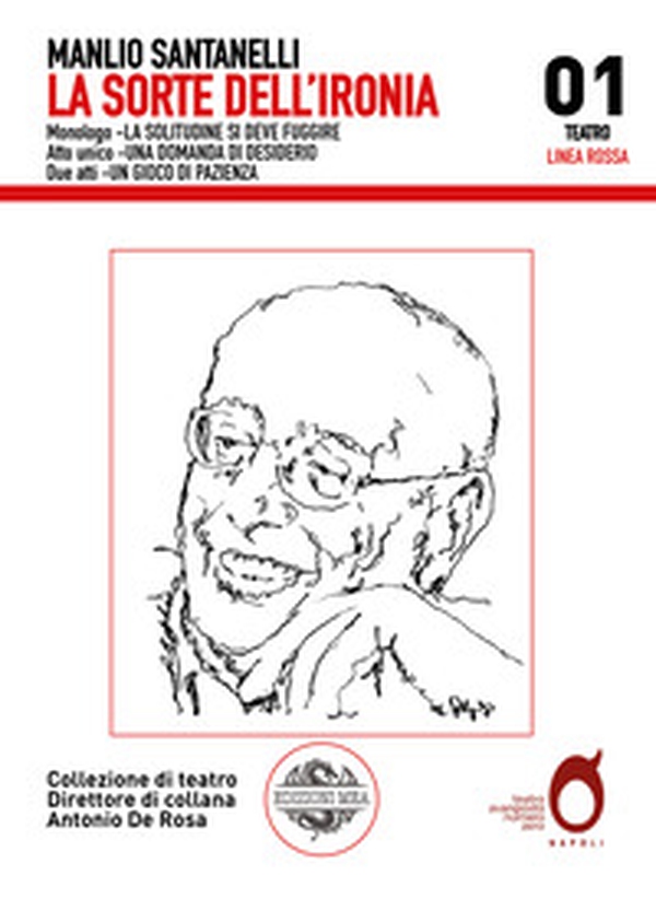 La sorte dell'ironia: La solitudine si deve fuggire-Una domanda di desiderio-Un gioco di pazienza - Librerie.coop La sorte dell'ironia: La solitudine si deve fuggire-Una domanda di desiderio-Un gioco di pazienza - Librerie.coop