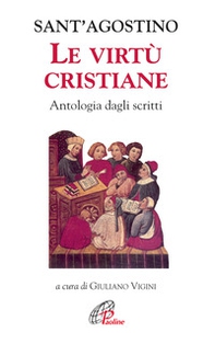 Le virtù cristiane. Antologia di scritti - Librerie.coop