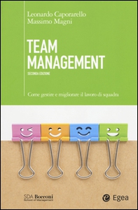 Team management. Come gestire e migliorare il lavoro di squadra - Librerie.coop
