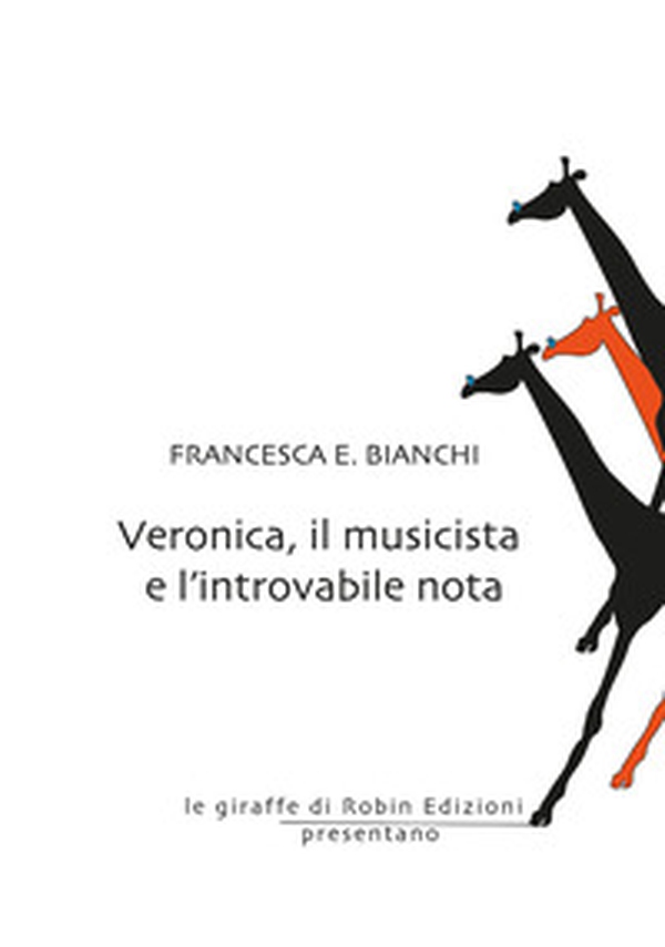 Veronica, il musicista e l'introvabile nota - Librerie.coop Veronica, il musicista e l'introvabile nota - Librerie.coop