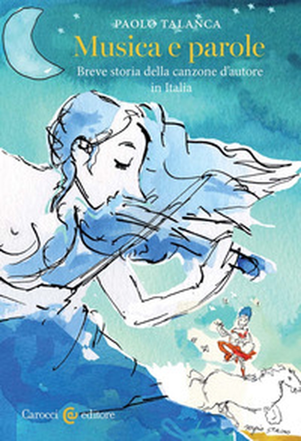 Musica e parole. Breve storia della canzone d'autore in Italia - Librerie.coop Musica e parole. Breve storia della canzone d'autore in Italia - Librerie.coop