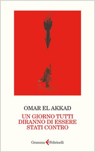 Un giorno tutti diranno di essere stati contro - Librerie.coop Un giorno tutti diranno di essere stati contro - Librerie.coop