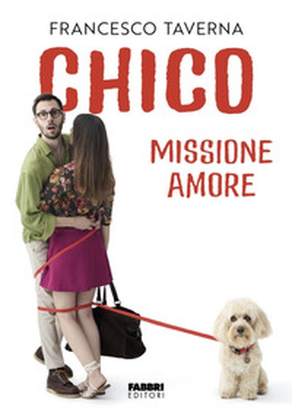 Chico. Missione amore - Librerie.coop Chico. Missione amore - Librerie.coop