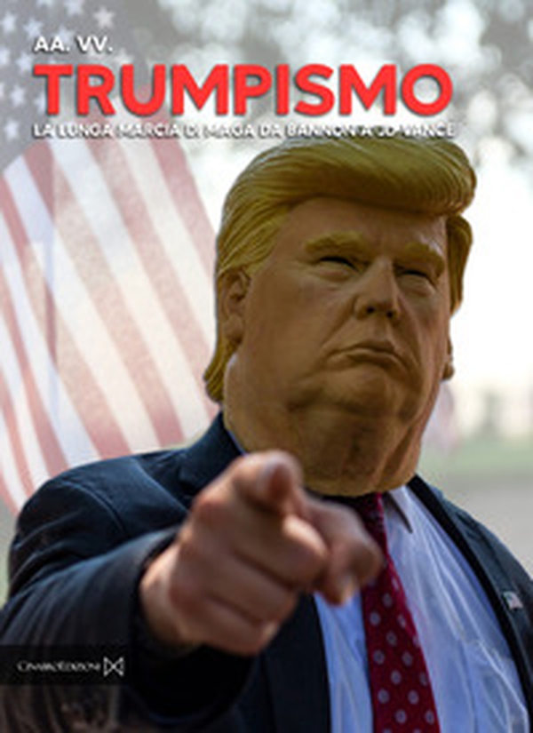 Trumpismo. La lunga marcia di Maga da Bannon a JD Vance - Librerie.coop Trumpismo. La lunga marcia di Maga da Bannon a JD Vance - Librerie.coop