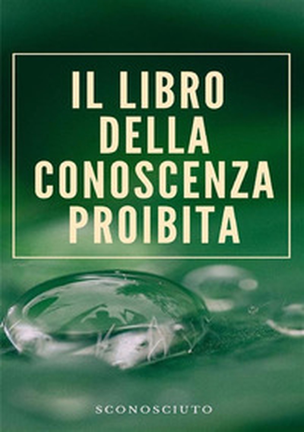 Il libro della conoscenza proibita - Librerie.coop Il libro della conoscenza proibita - Librerie.coop