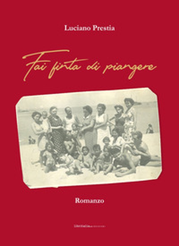 Fai finta di piangere - Librerie.coop Fai finta di piangere - Librerie.coop