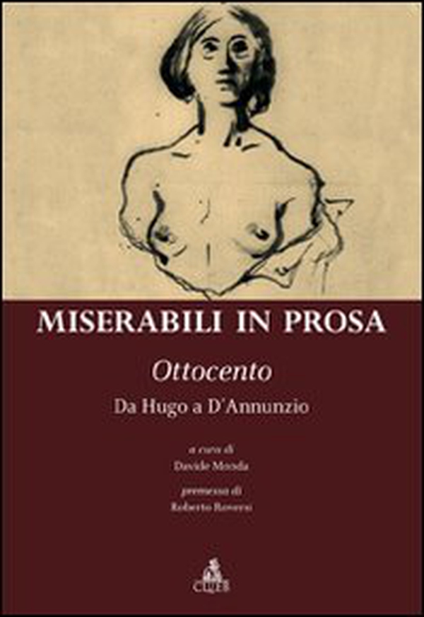 Miserabili in prosa. Ottocento. Da Hugo a D'Annunzio - Librerie.coop Miserabili in prosa. Ottocento. Da Hugo a D'Annunzio - Librerie.coop