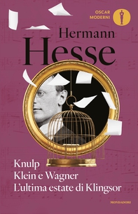 Knulp - Klein e Wagner - L'ultima estate di Klingsor - Librerie.coop