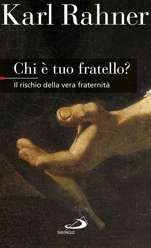 Chi è tuo fratello? Il rischio della vera fraternità - Librerie.coop Chi è tuo fratello? Il rischio della vera fraternità - Librerie.coop