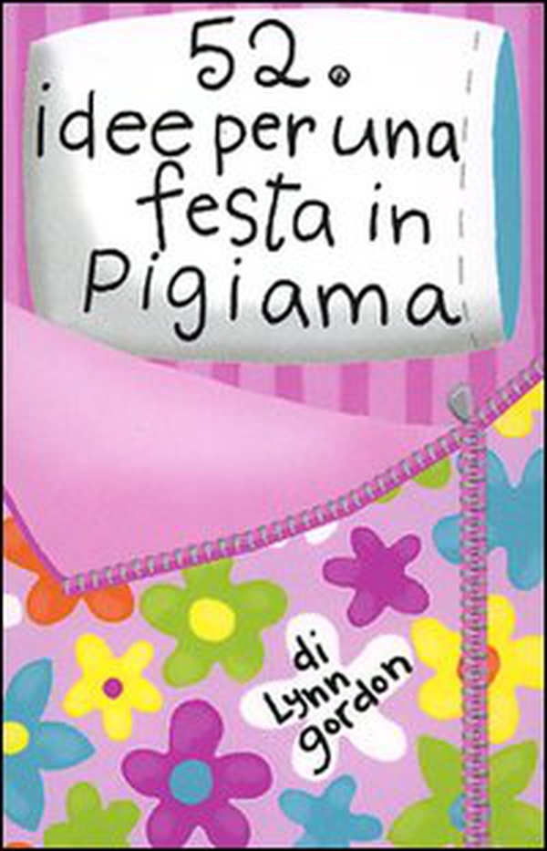 52 idee per una festa in pigiama. Carte - Librerie.coop 52 idee per una festa in pigiama. Carte - Librerie.coop