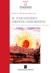 il paradosso ordine-disordine. Il lato nascosto del cambiamento nell'individuo e nella società - Librerie.coop il paradosso ordine-disordine. Il lato nascosto del cambiamento nell'individuo e nella società - Librerie.coop
