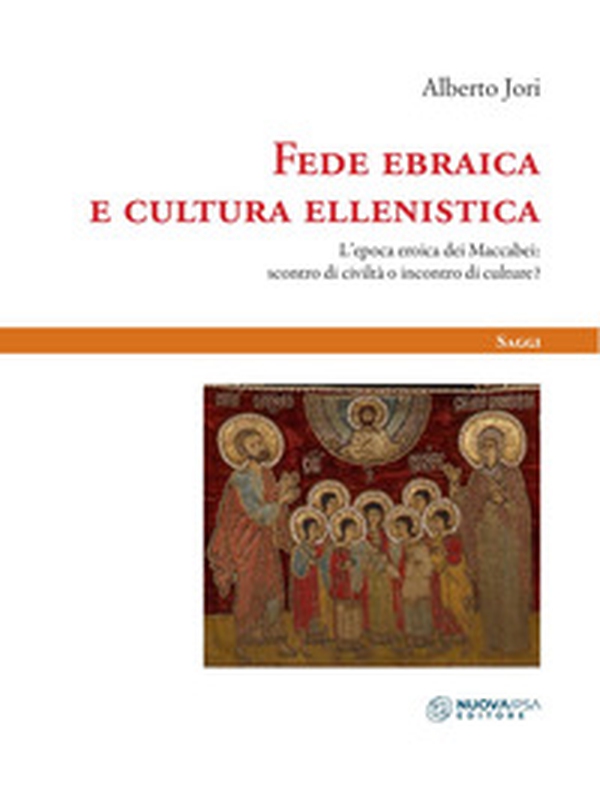 Fede ebraica e cultura ellenistica. L'epoca eroica dei Maccabei: scontro di civiltà o incontro di culture? - Librerie.coop Fede ebraica e cultura ellenistica. L'epoca eroica dei Maccabei: scontro di civiltà o incontro di culture? - Librerie.coop