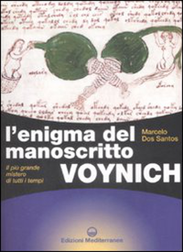 L'enigma del manoscritto Voynich. Il più grande mistero di tutti i tempi - Librerie.coop L'enigma del manoscritto Voynich. Il più grande mistero di tutti i tempi - Librerie.coop