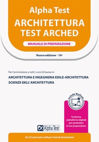 Alpha Test Architettura. Manuale di preparazione. Per l'ammissione a tutti i corsi di laurea in Architettura e Ingegneria Edile-Architettura, Scienze dell'architettura. Ediz. MyDesk - Librerie.coop