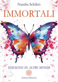Immortali. Indagini in altri mondi - Librerie.coop