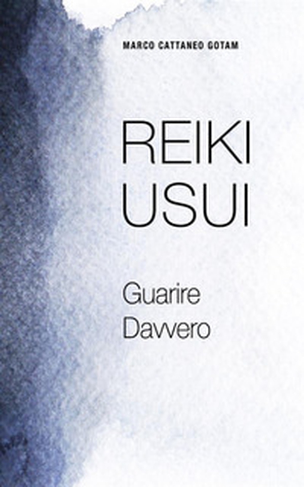 Reiki usui: guarire davvero - Librerie.coop Reiki usui: guarire davvero - Librerie.coop