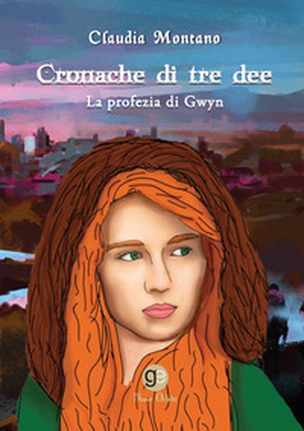 Cronache di tre dee. La profezia di Gwyn - Librerie.coop Cronache di tre dee. La profezia di Gwyn - Librerie.coop