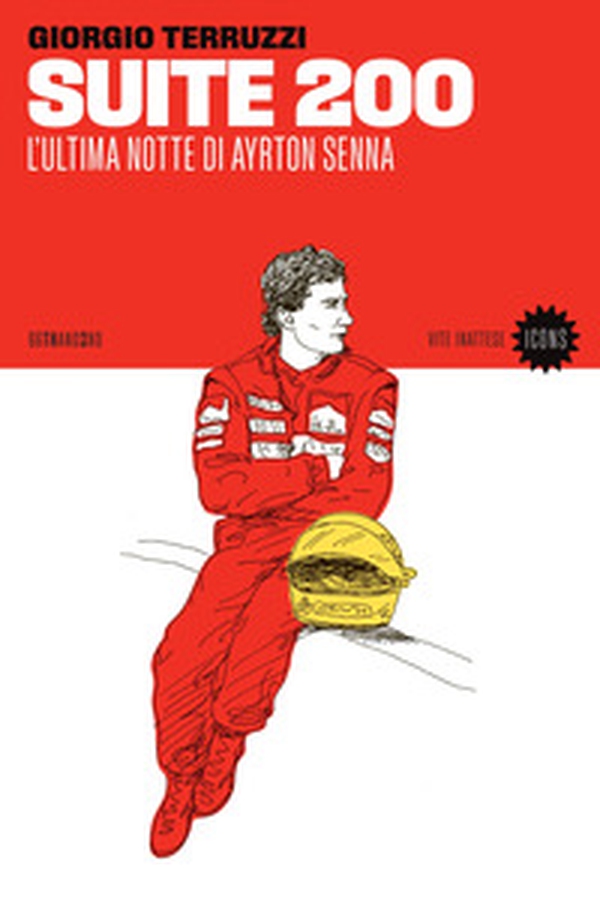 Suite 200. L'ultima notte di Ayrton Senna - Librerie.coop Suite 200. L'ultima notte di Ayrton Senna - Librerie.coop
